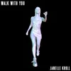 About Walk With You Song