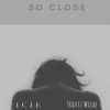 About So Close Song