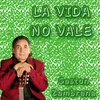 La Vida No Vale