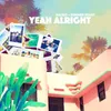About Yeah Alright Song