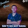 Sin Ti No Soy Nada