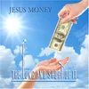 About Jesus Money Song