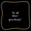 Thee Bloo-grasˈbanjō