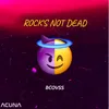 Rock's Not Dead