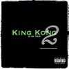 About King Kong 2.0 Song