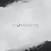 About You Know Me Song