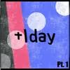 About +1Day, Pt. 1 Song