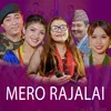 About Mero Rajalai Song