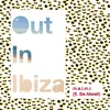 About Out in Ibiza Song