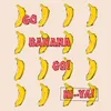 Go Banana Go!