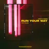 About Run Your Way Song