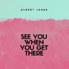 About See You When You Get There Song