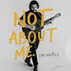 About Not About Me Song