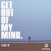 About Get Out of My Mind Song