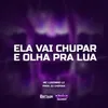 Ela Vai Chupa e Olha Pra Lua