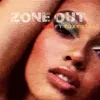 About Zone Out Song