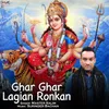 About Ghar Ghar Lagian Ronkan Song