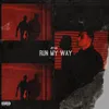 About Run My Way Song