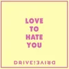 Love to Hate You