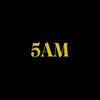 5am