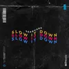 Slow It Down