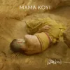 About MAMA KOYI Song