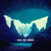 About Caves and Brooks Song