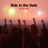 About Kids In The Dark Song