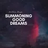 About Summoning Good Dreams Song