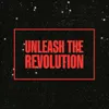 Unleash the Revolution