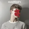 About Selfish Song