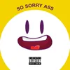 So Sorry Ass
