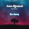 About Go Away Song