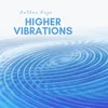 About Higher Vibrations Song