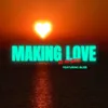 About Making Love Song