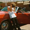 About DRIVE AWAY Song