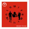 About Ready to Go Song