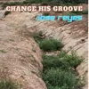 About Change His Groove Song