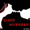 About Dark Temptation Song