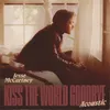 About Kiss The World Goodbye Song