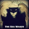 The Sea Wakes