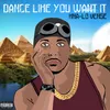 About Dance Like You Want It Song