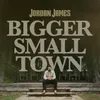 About Bigger Small Town Song