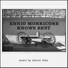 About Ennio Morricone Knows Best Song
