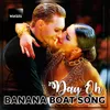 Day Oh Banana Boat Song