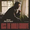 About Kiss The World Goodbye Song