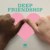 About Deep Friendship Song
