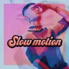 Slow Motion