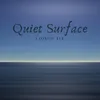 About Quiet Surface Song