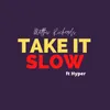 Take It Slow